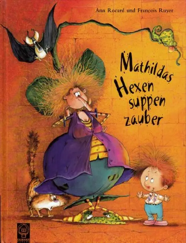 Mathildas Hexensuppenzauber. by François Ruyer (Hardcover) - Used