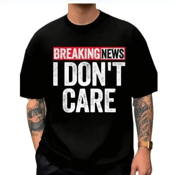 A T-shirt with eye-catching lettering that reads "News Hotspots, I Don't Care",graphic,funny,father