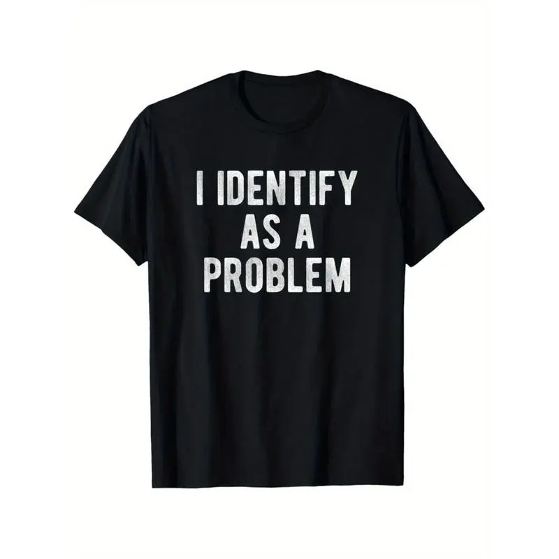 Menswear Casual Short-Sleeve Streetwear Top, "I Identify As A Problem" Funny 100% Cotton Heavyweight Unisex Round Neck T-Shirt, Sizes S-XXXL, Black