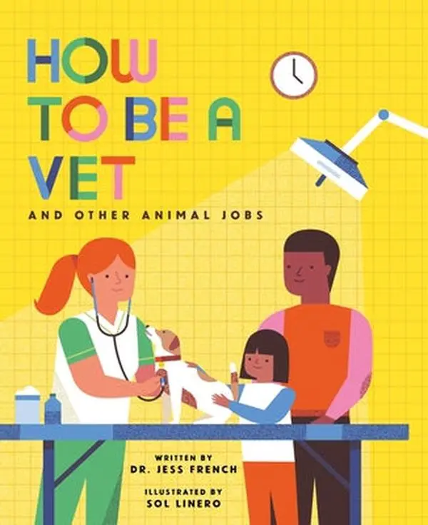 How to Be a Vet and Other Animal Jobs -- Jess French, Hardcover