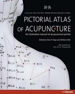 Pictorial Atlas of Acupuncture: An Illustrated Manual of Acupuncture Points -- Yu-Lin Lian, Hardcover