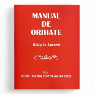 Manual de Orihate – Libro Religión Lucumí Book by Nicolas Valentín Angarica | Santeria Yoruba Guide for Orishas, Ceremonies & Spiritual Practices in Spanish
