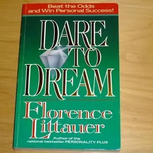 USED-Dare to Dream by Florence Littauer (Hardcover)