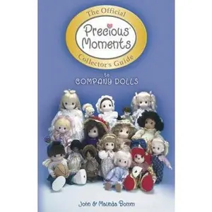 USED-The Official Precious Moments Collector's Guide to Company Dolls (COLLECTOR' GUIDE TO PRECIOUS MOMENTS COMPANY DOLLS) by John Bomm (Paperback)