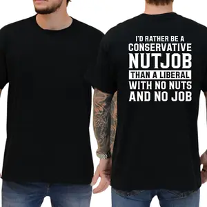 I'D Rather Be A Conservative NutJob T-Shirt, Funny Graphics Shirt, Funny Republican Tee, Dad Gifts , Casual Menswear, For Men