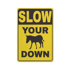 Funny Slow Down Sign, Caution Slow Down, Funny Donkey Sign, Hilarious Warning Sign, Slow Down Sign, Caution Road Sign, Funny Road Sign, Road Sign Decor,Funny Garage Yard Decor,Men Cave Sign,Porche Sign wall private outdoorfun art
