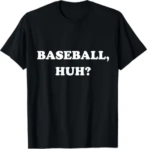 100% Cotton Funny Meme Baseball, Huh? Memes T-Shirt