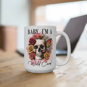 Baby I'm A Wild Card Ceramic Mug 15oz