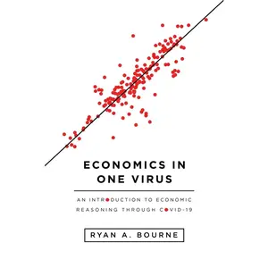 USED-Economics in One Virus: An Introduction to Economic Reasoning Through Covid-19 by Bourne, Ryan A. (Paperback)