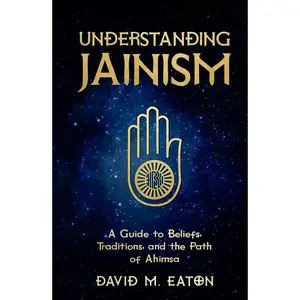 Understanding Jainism: A Guide to Beliefs, Traditions, and the Path of Ahimsa(Journey Of Wisdom)