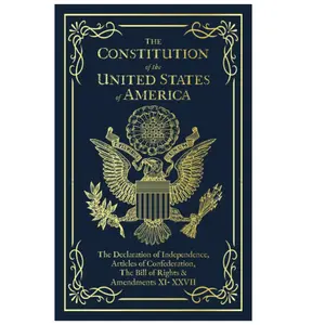 The Constitution of the United States of America: The Declaration of Independence, The Bill of Rights