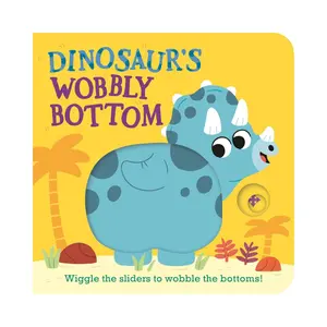 Dinosaur’s Wobbly Bottom – Interactive Slider Book for Babies & Toddlers - Board book