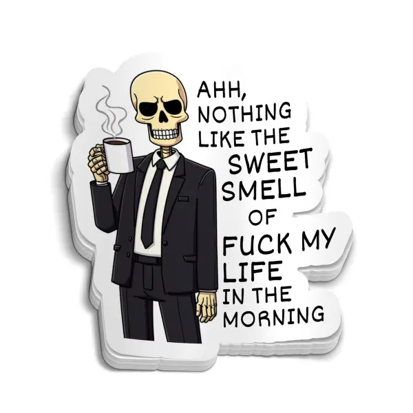 Sarcastic Sticker - Nothing Like The Sweet Smell Of FML In The Morning Vinyl Sticker with Skeleton in Suit Design