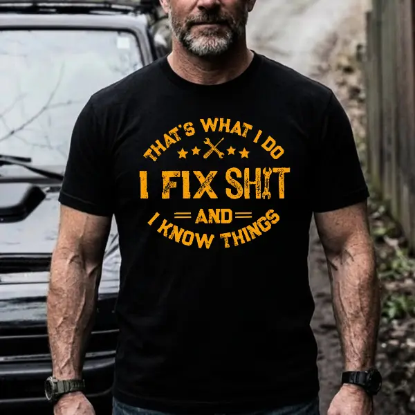 I Fix Sh*t And I Know Things Shirt | Funny Mechanic Hoodie | Blue Collar Attitude Tradesman Sweatshirt | Sarcastic Garage Handyman Back Print Apparel