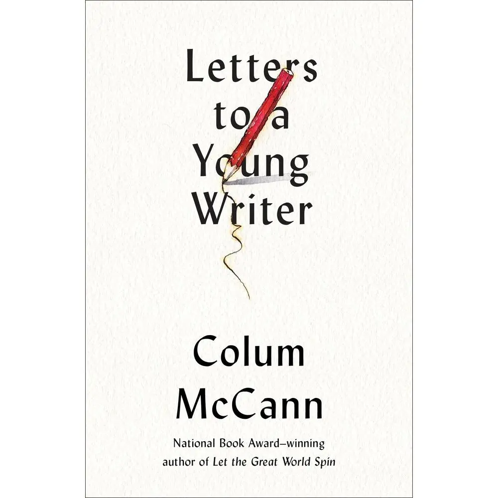USED Book - Letters to a Young Writer: Some Practical and Philosophical Advice by McCann, Colum (Hardcover) - english