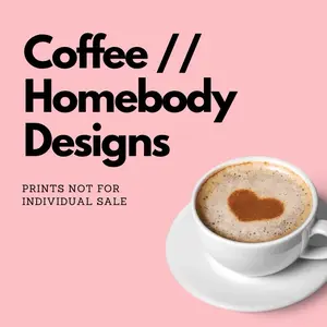 Coffee/ Homebody Design Choices