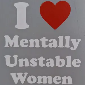 Durable Vinyl i️ Love Mentally Unstable Women Decal for Car or Truck Windows - 5 Inch Diameter Size