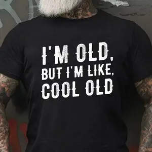 I'm Old But I'm Like Cool Old Funny Gift T-shirt