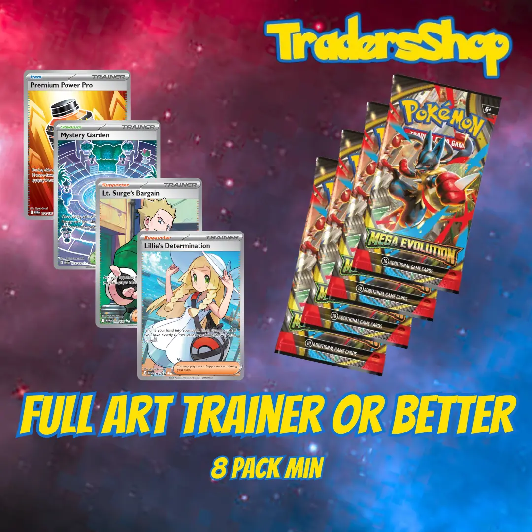 FULL ART TRAINER OR BETTER (8 PACK MIN) 