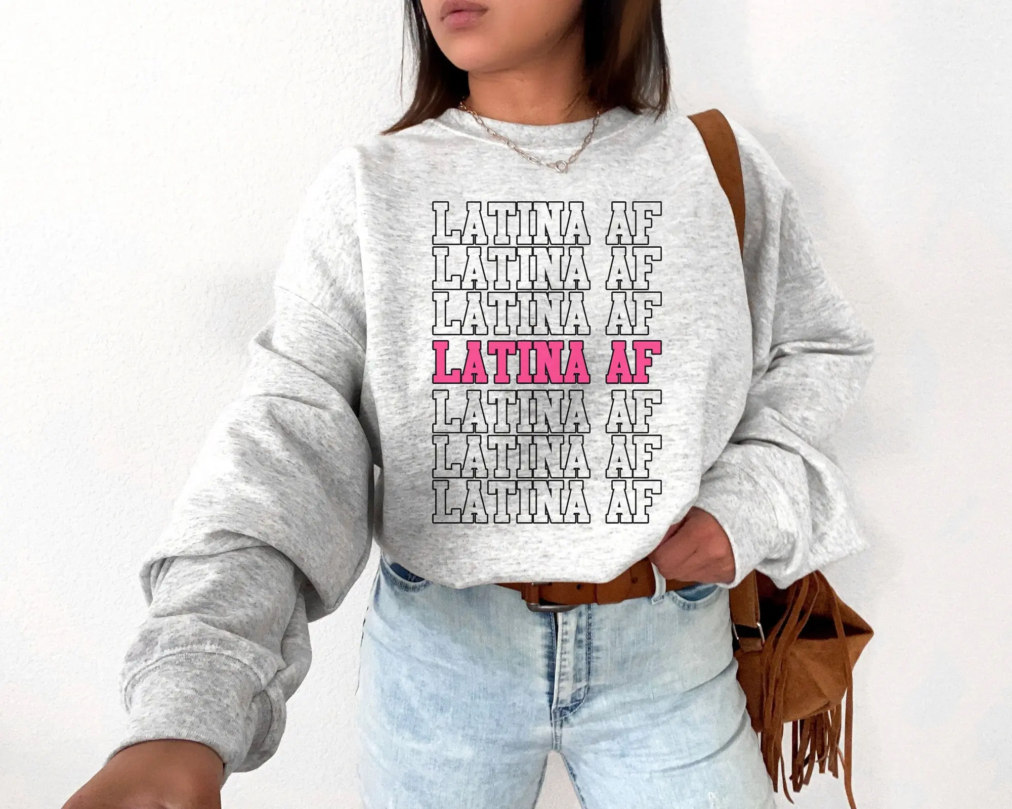 Latina AF Sweatshirt, Latina Feminist Shirt, Mexicana Shirt, Chicana Shirt, Morena Shirt, Spanish Shirt, Mexican Shirt, Mexican Gift, Latina