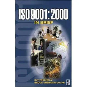 USED-ISO 9001: 2000 in Brief by Ray Tricker (MSc IEng FIET FCIM FIQA FIRSE) (Paperback)
