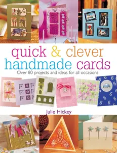 USED-Quick & Clever Handmade Cards: Over 80 Projects and Ideas for All Occasions by Hickey, Julie (Paperback)