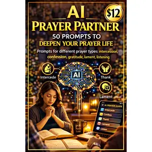 AI PRAYER PARTNER: 50 PROMPTS TO DEEPEN YOUR PRAYER LIFE