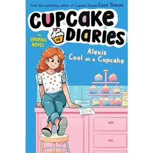 Alexis Cool as a Cupcake the Graphic Novel -- Coco Simon - Hardcover - [PRE-ORDER]