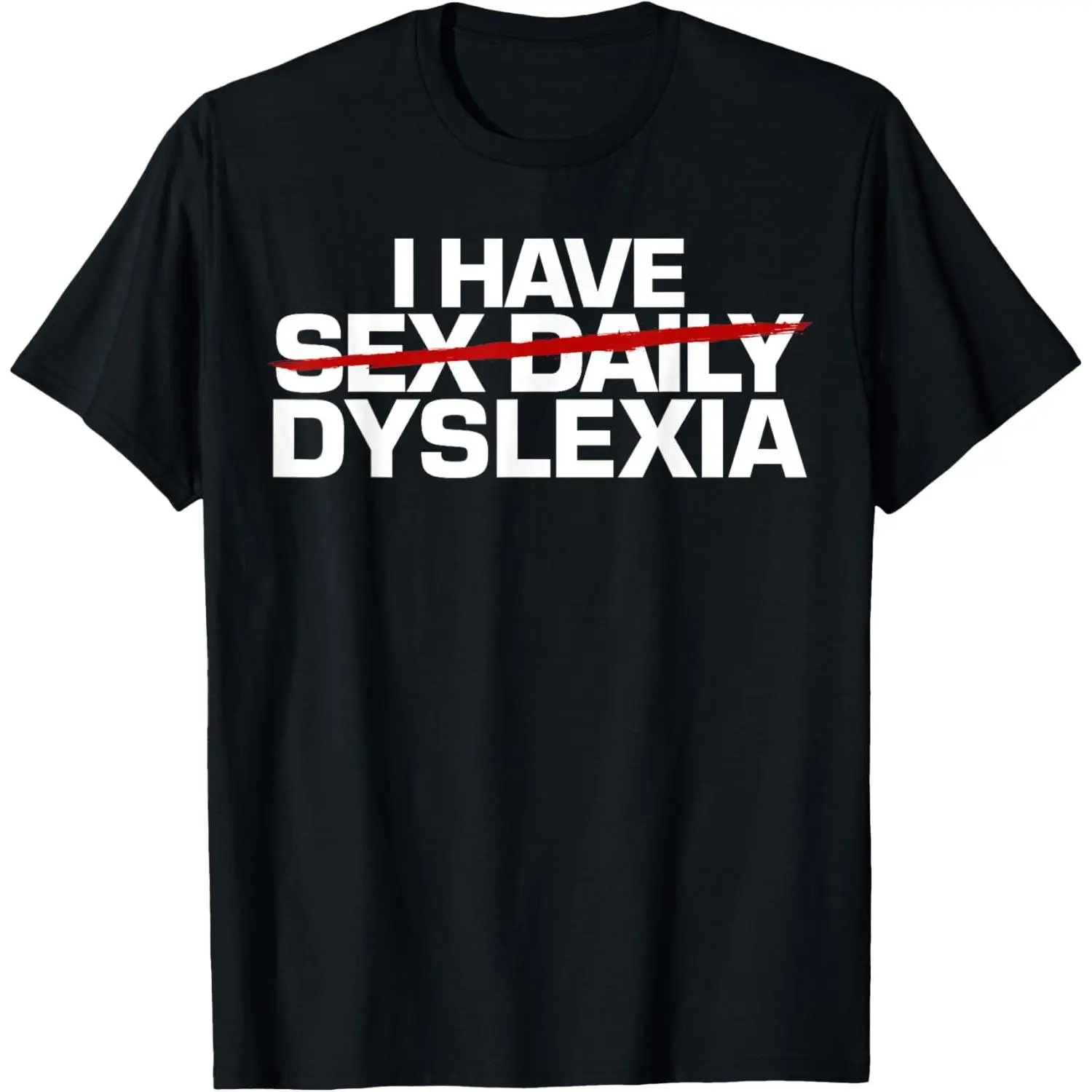 Men's Casual Breathable Funny Dyslexia T-Shirt - "I Have Sex Daily" Graphic, Made in USA, Unisex Adult Top, Ideal Day Gift