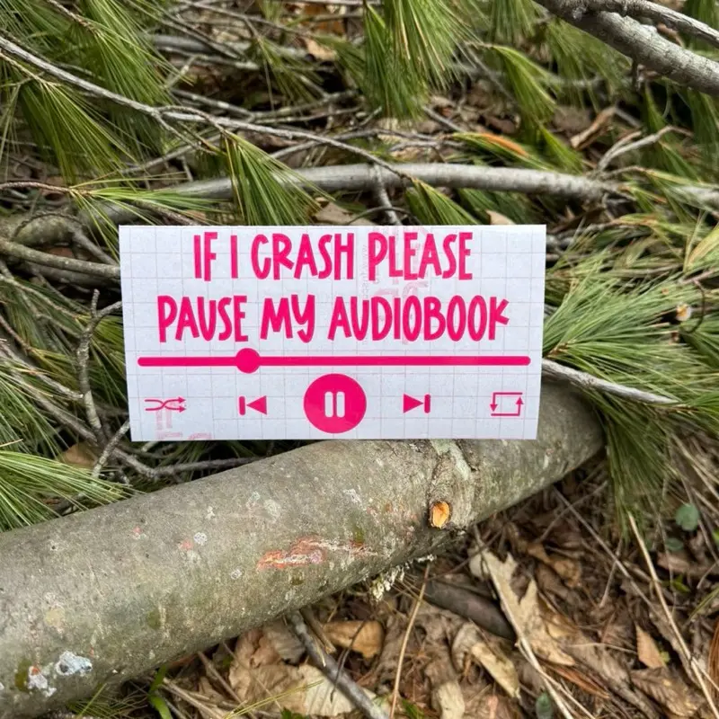 "If I Crash Please Pause My Audiobook" Vinyl Waterproof Car Decal, Automotive Exterior Accessory Sticker, Vinyl Waterproof Decals, Car Decals