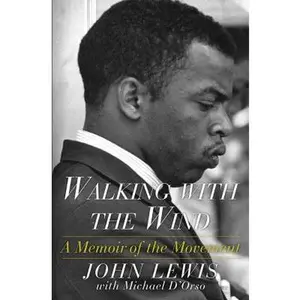 Walking with the Wind: A Memoir of the Movement -- John Lewis, Paperback