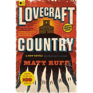 Lovecraft Country: A Novel by Matt Ruff [Paperback Book]