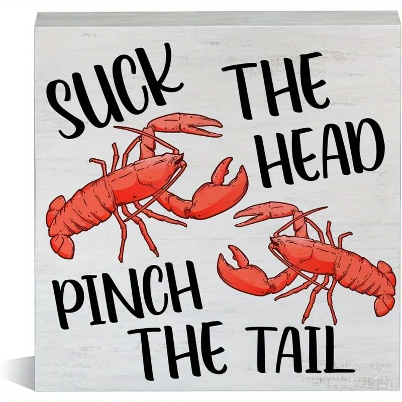 Crawfish Lover Gifts Suck The Head Pinch The Tail Wood Block Sign Lobster Crawfish Season Eating Decorative Desk Sign Home Kitchen Shelf Tabletop Decor 5 X 5 Inches