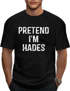 100% Cotton Pretend I'm Hades Costume Funny Greek God Halloween Party T-Shirt