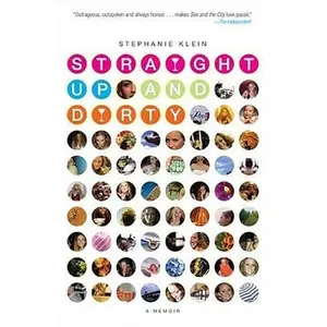 USED-Straight Up and Dirty: A Memoir by Stephanie Klein (Hardcover)