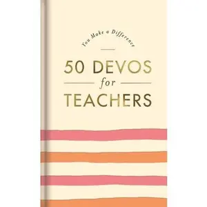 USED-50 Devos for Teachers: A 50-Day Devotional - The Perfect Appreciation Gift or Encouraging Present for the Teacher or Educator in Your Life by Dayspring (Hardcover)
