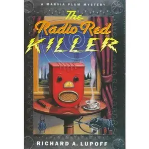 USED-The Radio Red Killer: A Marvia Plum Mystery by Richard A. Lupoff (Hardcover)