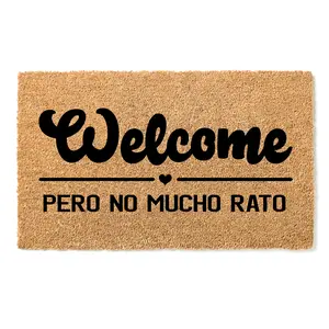 Welcome , Pero No Mucho Rato Doormat , Funny Spanish Doormat, Sassy Welcome Mat, Gift Idea , Hilarious Doormat, Spanish Humor, Unique Home Gift , Funny Housewarming Gift, Spanish Style , Funny Spanish Doormat, Bold Welcome Mat, Gift for Friends