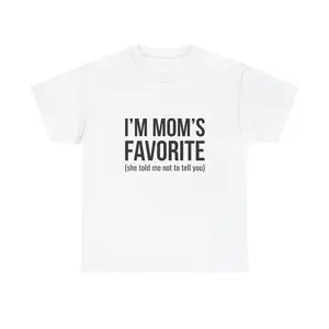 I'm Mom's Favorite Shirt, Funny Sarcastic Tee for Siblings, Favorite Child Gift for Son or Daughter, Humorous Family T-Shirt
