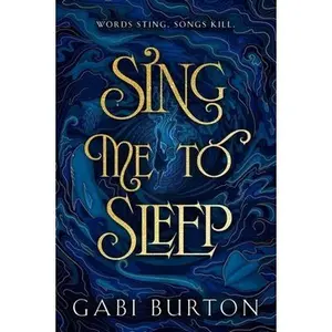 USED-Sing Me to Sleep: The completely addictive and action-packed enemies-to-lovers YA romantasy by Gabi Burton (Hardcover)