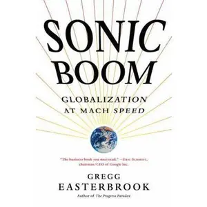 USED-Sonic Boom: Globalization at Mach Speed by Gregg Easterbrook (Hardcover)