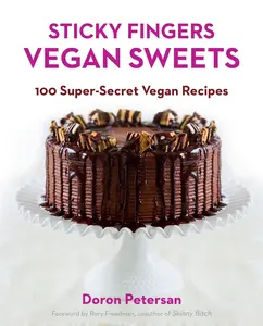 USED-Sticky Fingers' Vegan Sweets: 100 Super-Secret Vegan Recipes: A Baking Book by Petersan, Doron (Paperback)