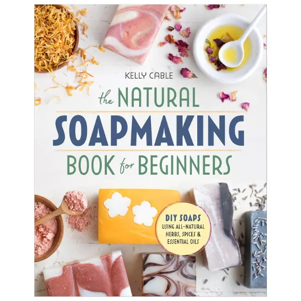 The Natural Soap Making Book for Beginners: English Paperback Book Guide with Step-by-Step Tutorials, Herb-Infused Ingredients, Spices, Essential Oils, Natural Colors & Scents to Reduce Chemicals (1.35 lbs, 8x0.54x10 in)