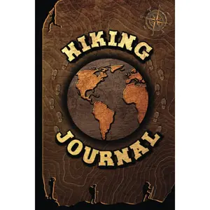 Hiking Journal: Write Down Your Adventures from Trails - Travel Notebook - Trail Log Book - The Adventure Log - Hiker Field Trip Planner