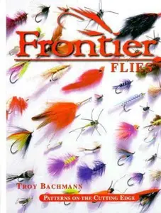 USED-Frontier Flies by Troy Bachmann (Unknown)
