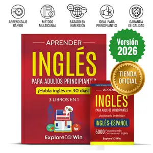 Aprender inglés para adultos principiantes: 3 libros en 1 + Diccionario de bolsillo inglés-español: ¡Habla inglés en 30 días!