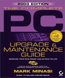 USED-The Complete PC Upgrade and Maintenance Guide: (With CD-ROM) by Mark Minasi (Hardcover)