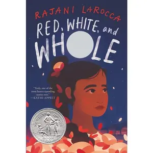 Red, White, and Whole: A Newbery Honor Award Winner by Rajani LaRocca [Hardback Book]