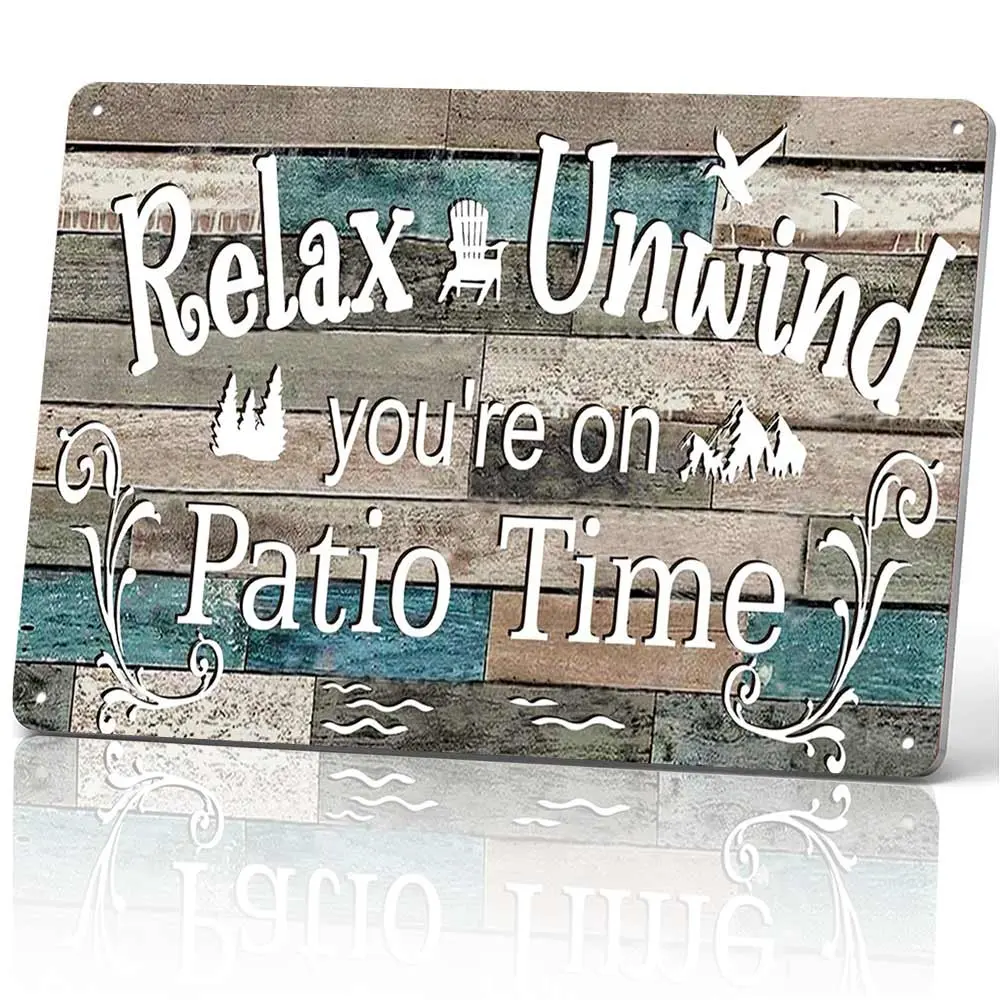 Relax Unwind You're On Patio Time Metal Sign 12x8 In Aluminum, Vintage Rustic Tin Sign, Retro Patio Wall Art for Backyard, Porch, Outdoor Decor, Rustic Relax Plaque for Patio, 12x8 Inch Aluminum Sign