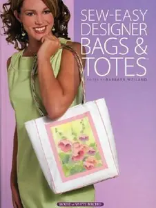 USED-Sew Easy Designer Bags & Totes by Barbara Weiland (Hardcover)